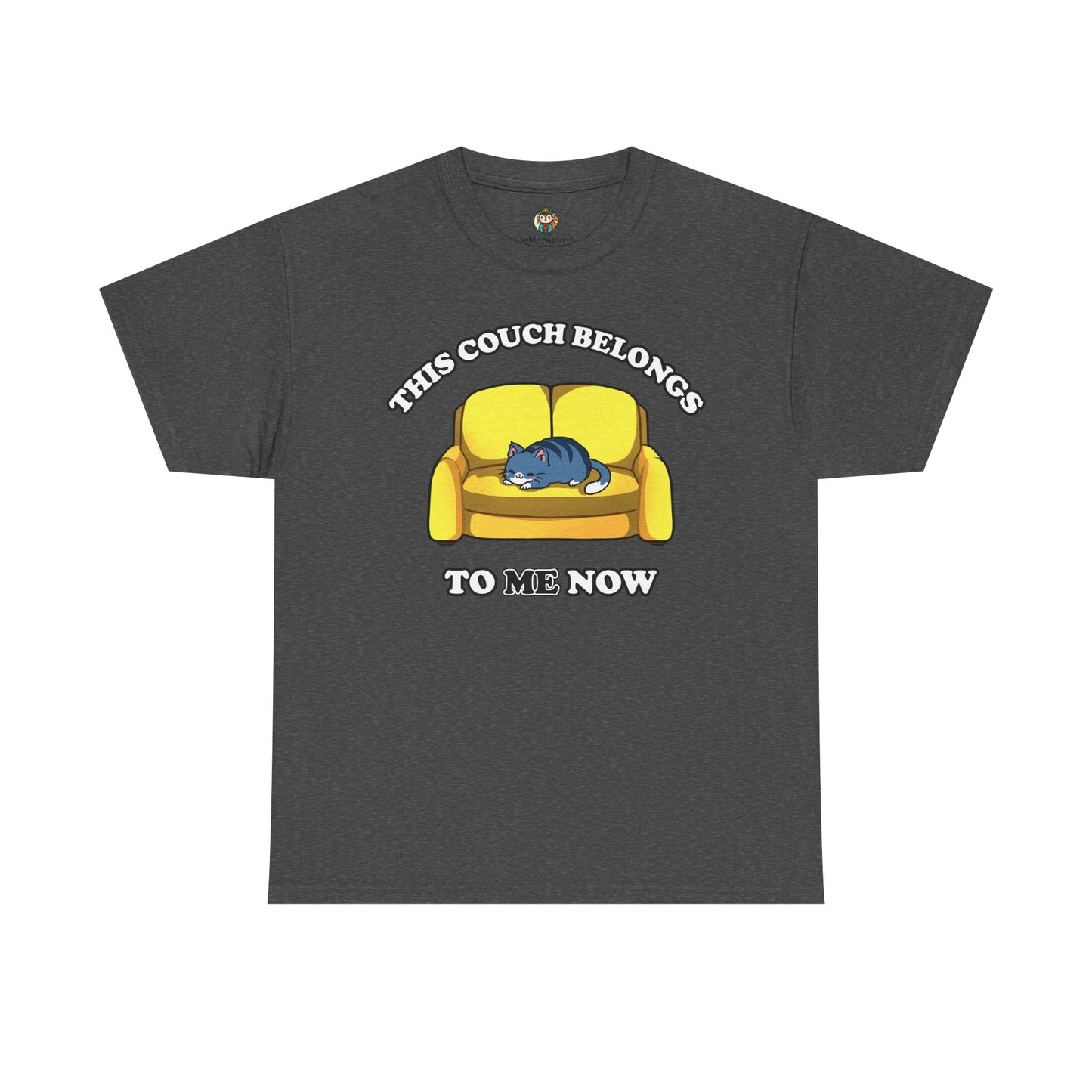 This Couch Belongs to Me Now - Noble Squirrel